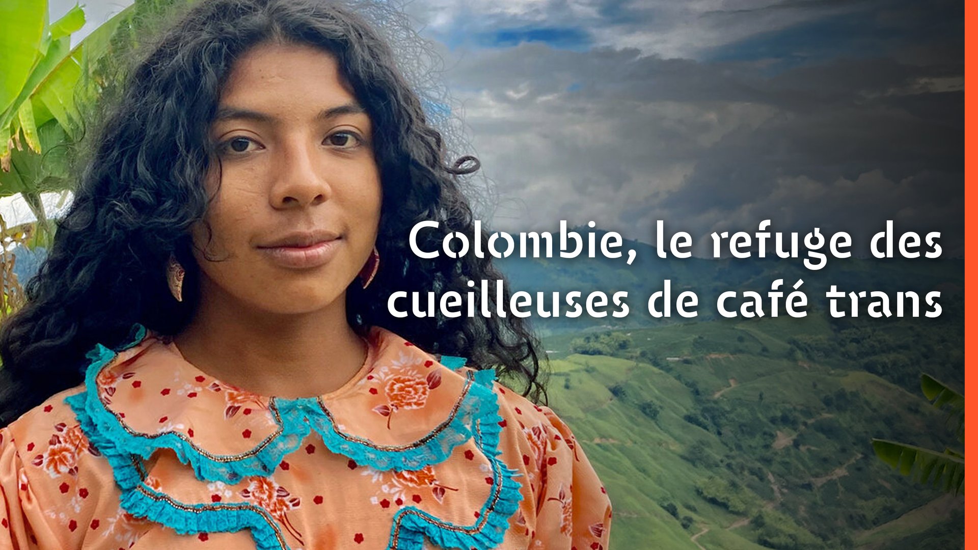 Colombie, le refuge des cueilleuses de café trans — Arte 06:55