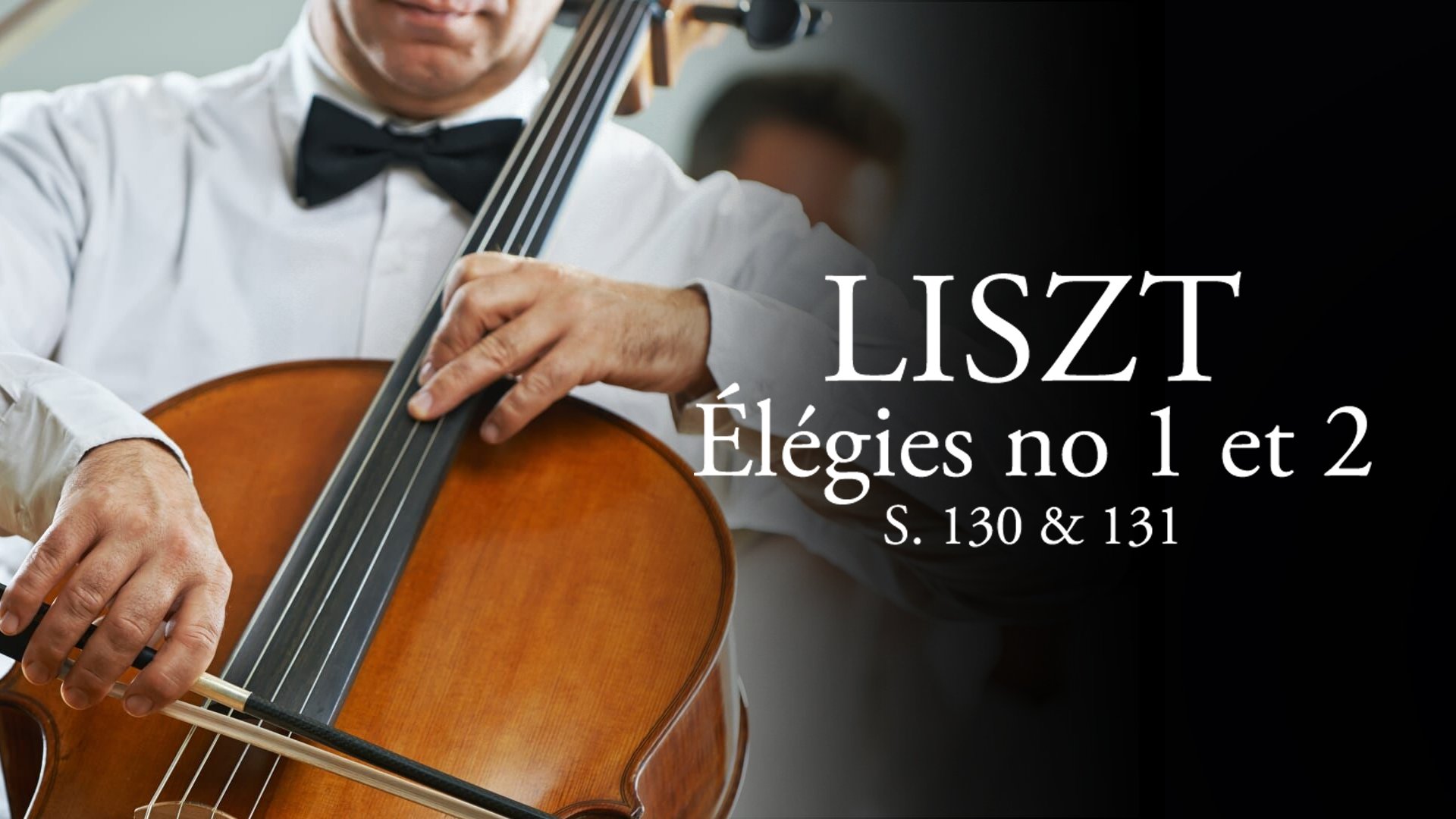 Liszt - Élégies no. 1 et 2 (S. 130 & 131)