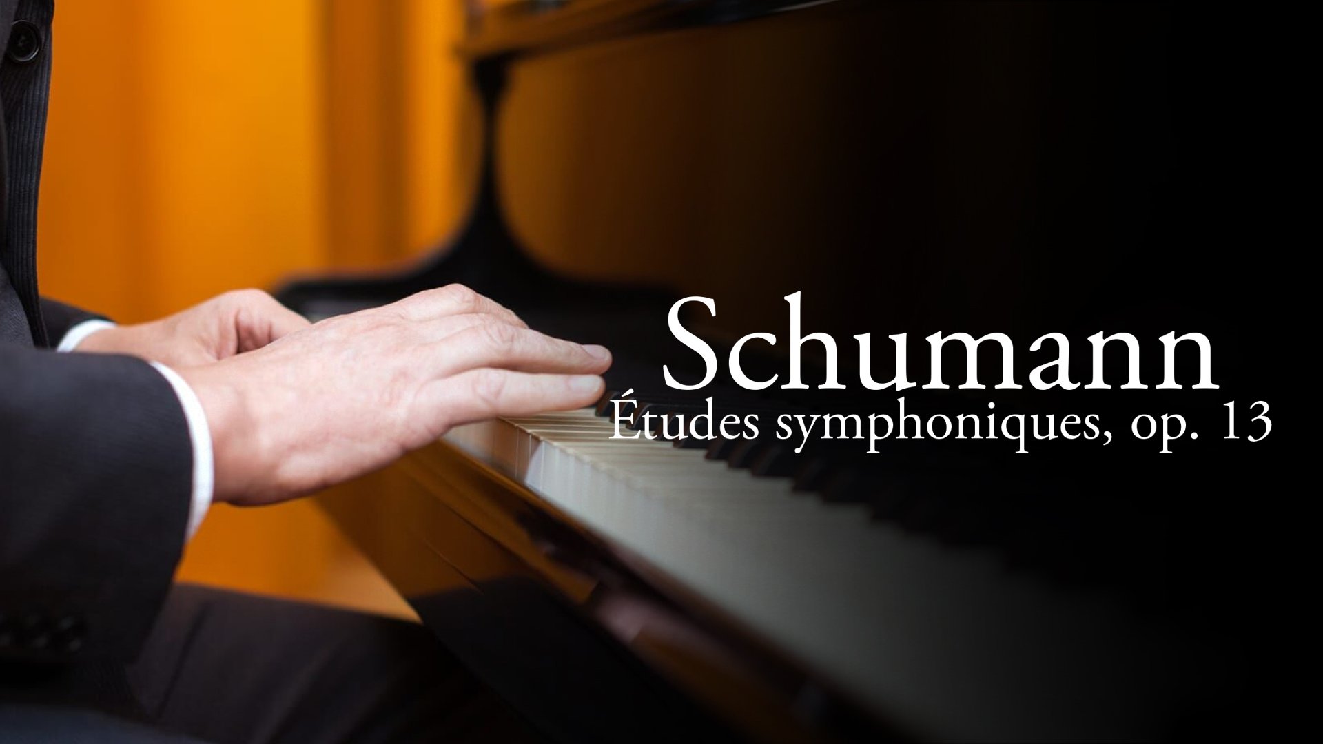 Schumann - Études symphoniques, op. 13