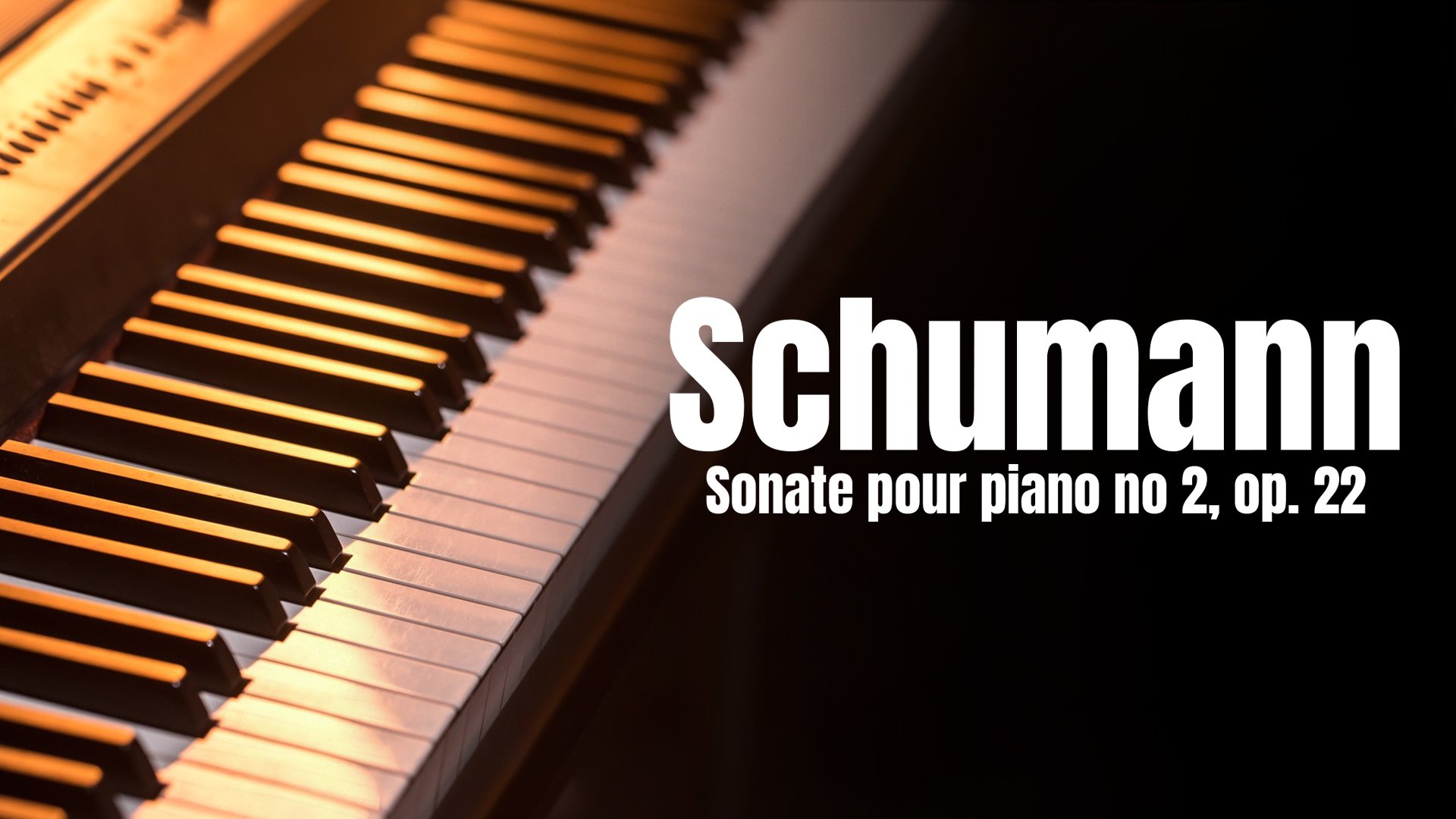 Schumann - Sonate pour piano no 2, op. 22